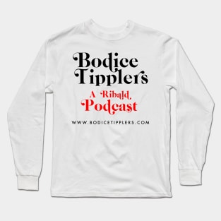 Bodice Tipplers: A Ribald Podcast Long Sleeve T-Shirt